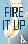 Sharp, Carolyn - Fire It Up