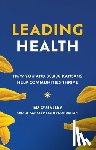 O'Malley, Ed - Leading Health: How You and 30,000 Kansans Help Communities Thrive