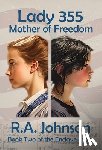 Johnson, R. a. - Lady 355: Mother of Freedom