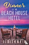 Keim, Judith - Dinner at The Beach House Hotel