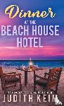 Keim, Judith - Dinner at The Beach House Hotel