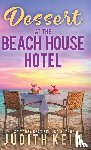 Keim, Judith - Dessert at The Beach House Hotel