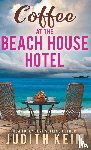 Keim, Judith - Coffee at the Beach House Hotel