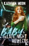 Moon, Kathryn - Baby + the Late Night Howlers