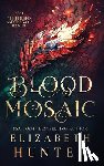 Hunter, Elizabeth - Blood Mosaic