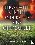 Young, Thomas R - Those With Virtue Endure The Sins of Scarlet