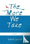 Curnin, Kevin - The More We Take