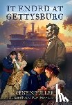 Fuller, Gene N. - It Ended At Gettysburg