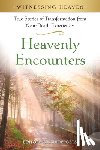 Guideposts - Heavenly Encounters: True Stories of Transformation from Near-Death Experiences.