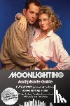 Chivell, Grace, Saari, Shawna - Moonlighting An Episode Guide