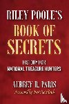 Paris, Aubrey R. - Riley Poole's Book Of Secrets