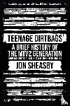 Sheasby, Jon - Teenage Dirtbags