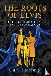 Lindberg, Gary - Roots of Elvis