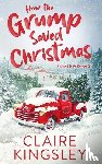 Kingsley, Claire - How the Grump Saved Christmas