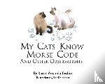 Toulon, Karen Amanda - My Cats Knows Morse Code And Other Observations