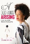 Webb, Kiana - A Glorious Arising