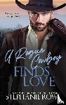 Rowe, Stephanie - A Rogue Cowboy Finds Love
