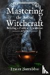 Barrabbas, Frater (Frater Barrabbas) - Mastering the Art of Witchcraft