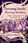 Telesco, Patricia (Patricia Telesco) - Spinning Spells, Weaving Wonders
