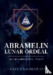 Barrabbas, Frater (Frater Barrabbas) - Abramelin Lunar Ordeal