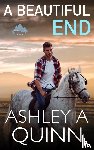 Quinn, Ashley A - A Beautiful End