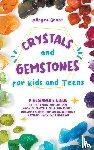 Grant, Allegra - Crystals and Gemstones for Kids and Teens