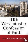 Westminster Divines - The Westminster Confession of Faith