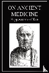 Hippocrates of Kos - On Ancient Medicine