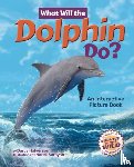 Halverson, Darcy - What Will the Dolphin Do?