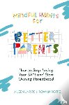 Jarvis, Aileen, Roffe, Rowan - Mindful Habits for Better Parents