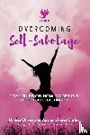 Olivas, Hanna - Overcoming Self-Sabotage
