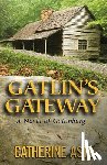Astl, Catherine - Gatlin's Gateway: A Novel of Gatlinburg