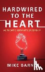 Barnes, Mike - Hardwired to the Heart