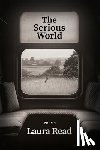 Read, Laura - The Serious World