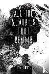 Liddick, E. M. - All the Memories That Remain