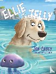 Casey, Jon - Ellie and the Jelly