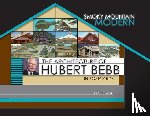 Case, Greg - Smoky Mountain Modern: The Architecture of Hubert Bebb in Postcards