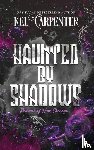 Carpenter, Kel - Haunted by Shadows