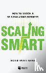 Fettke, Rich - Scaling Smart: How to Design a Self-Managing Business