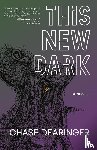 Dearinger, Chase - Dearinger, C: This New Dark