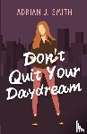 Smith, Adrian J. - Don't Quit Your Daydream