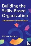 Pagano, Koreen - Building the Skills-Based Organization