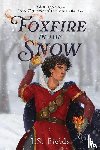 Fields, J. S. - Foxfire in the Snow