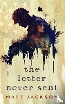 Jackson, Matt - The Letter Never Sent
