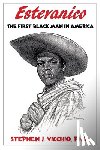 Vicchio, Stephen J. - Estevanico: The First Black Man in America