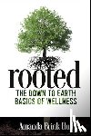 Brink Hull, Amanda - Rooted: The Down-To-Earth Basics of Wellness