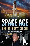 Gibson, Robert - Space Ace: A Combat Pilot's Journey from Vietnam to Beyond Earth