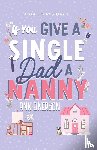 Einerson, Ann - If You Give A Single Dad A Nanny
