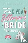 Einerson, Ann - If You Give A Billionaire A Bride