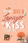 Einerson, Ann - When You Give A Lawyer A Kiss